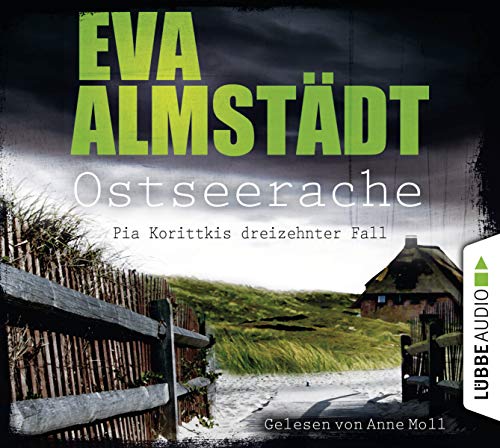 Ostseerache: Pia Korittkis dreizehnter Fall. (Kommissarin Pia Korittki, Band 13)