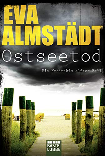 Ostseetod: Pia Korittkis elfter Fall. Kriminalroman (Kommissarin Pia Korittki, Band 11)
