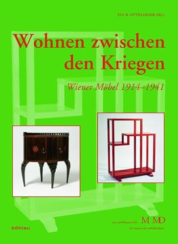 Wohnen zwischen den Kriegen: Wiener Möbel 1914-1941 (Eine Publikationsreihe M MD, der Museen des Mobiliendepots)
