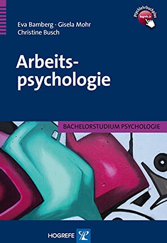 Arbeitspsychologie (Bachelorstudium Psychologie) von Hogrefe Verlag GmbH + Co.
