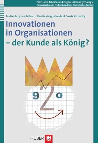 Innovationen in Organisationen - der Kunde als König?