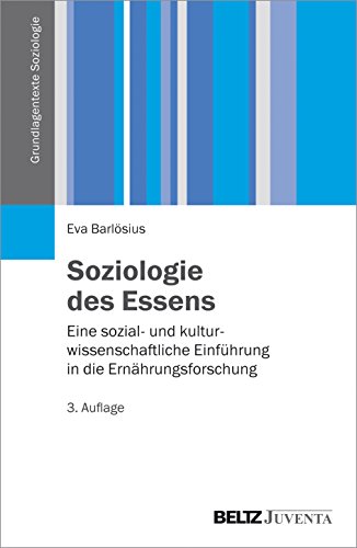 Soziologie des Essens: Eine sozial- und kulturwissenschaftliche Einführung in die Ernährungsforschung (Grundlagentexte Soziologie) von Beltz Juventa