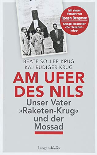 Am Ufer des Nils: Unser Vater Raketen-Krug und der Mossad von Langen/Müller