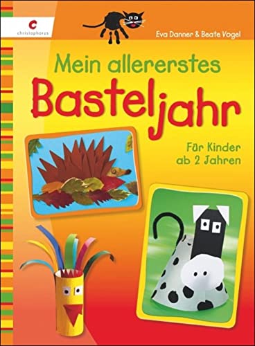 Mein allererstes Basteljahr: Für Kinder ab 2 Jahren