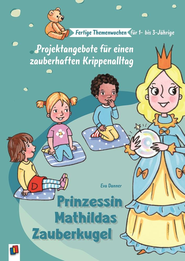 Prinzessin Mathildas Zauberkugel von Verlag an der Ruhr GmbH