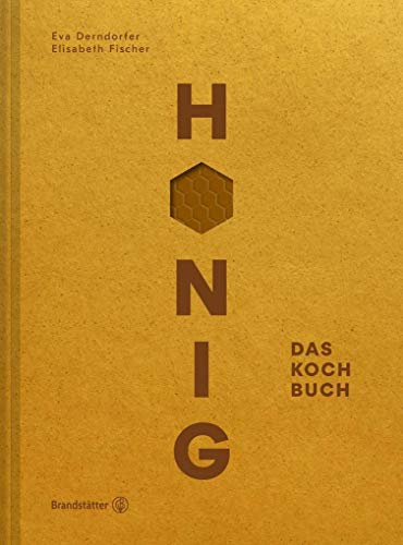 Honig - Das Kochbuch von Brandsttter Verlag