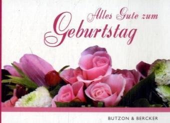 Alles Gute zum Geburtstag Alles Gute zum Geburtstag von Butzon & Bercker