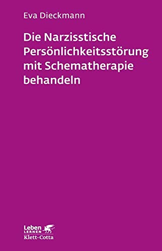Die narzisstische Persönlichkeitsstörung mit Schematherapie behandeln (Leben Lernen, Bd. 246) von Klett-Cotta