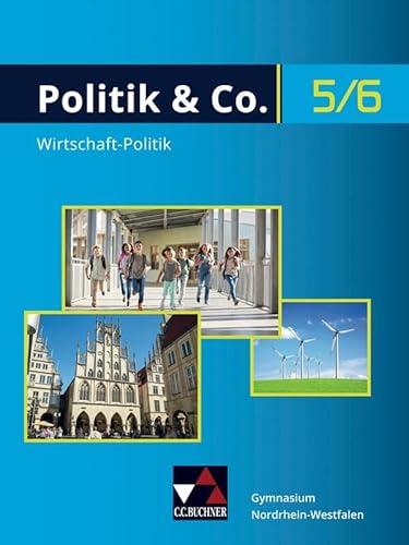 Politik & Co. - Nordrhein-Westfalen - G9 / Politik & Co. NRW 5/6 - G9: Politik/Wirtschaft für das Gymnasium. Ein Arbeitsbuch: Für die Jahrgangsstufen ... für das Gymnasium. Ein Arbeitsbuch)