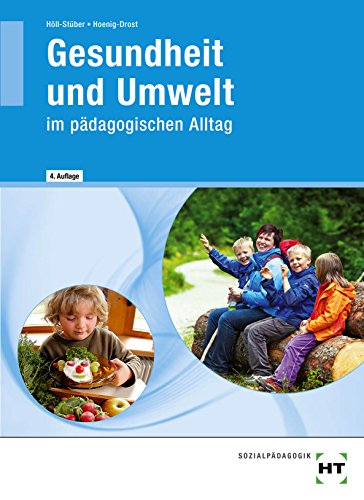 Gesundheit und Umwelt im pädagogischen Alltag Gesundheit und Umwelt im pädagogischen Alltag