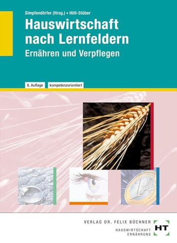 Hauswirtschaft nach Lernfeldern: Ernähren und Verpflegen