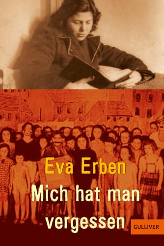 Mich hat man vergessen: Erinnerungen eines jüdischen Mädchens von Beltz
