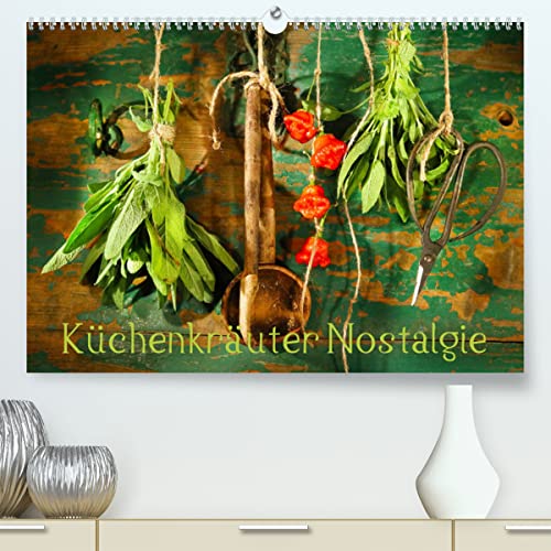Küchenkräuter Nostalgie (hochwertiger Premium Wandkalender 2024 DIN A2 quer), Kunstdruck in Hochglanz