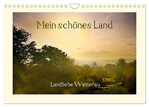 Mein schönes Land - Landliebe Wetterau (Wandkalender 2024 DIN A4 quer), CALVENDO Monatskalender von CALVENDO