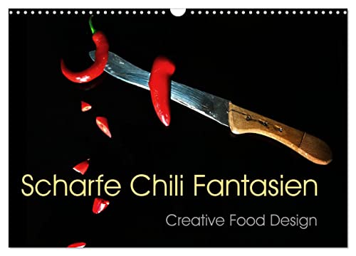 Scharfe Chili Fantasien - Creative Food Design (Wandkalender 2024 DIN A3 quer), CALVENDO Monatskalender von CALVENDO