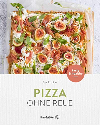 Pizza ohne Reue: Gesund & einfach