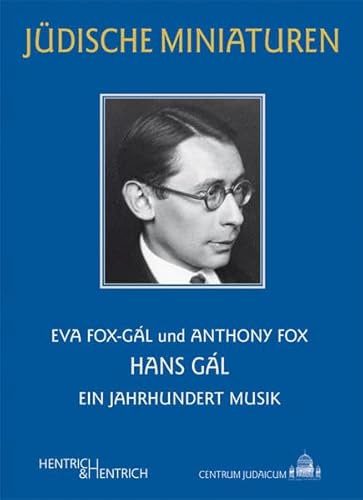 Hans Gál: Ein Jahrhundert Musik (Jüdische Miniaturen)