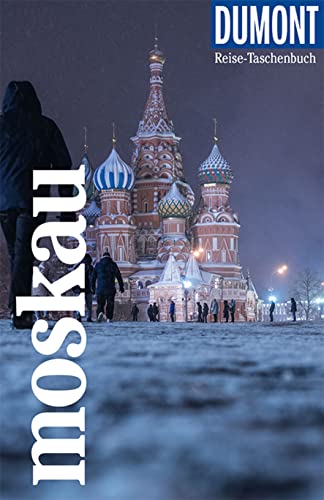 DuMont Reise-Taschenbuch Reiseführer Moskau: Reiseführer plus Reisekarte. Mit Autorentipps, Stadtspaziergängen und Touren. DuMont Reise-Taschenbuch Reiseführer Moskau: Reiseführer plus Reisekarte. Mit Autorentipps, Stadtspaziergängen und Touren.