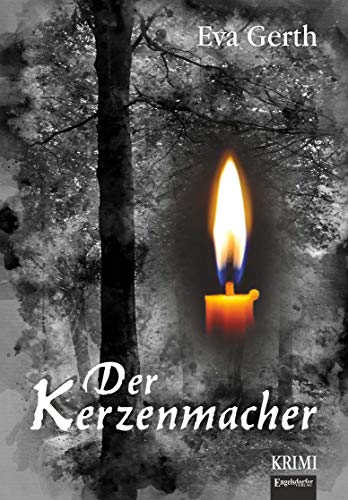 Der Kerzenmacher: Krimi von Engelsdorfer Verlag
