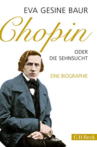 Chopin: oder Die Sehnsucht Chopin: oder Die Sehnsucht