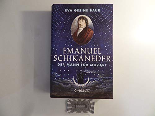 Emanuel Schikaneder: Der Mann für Mozart