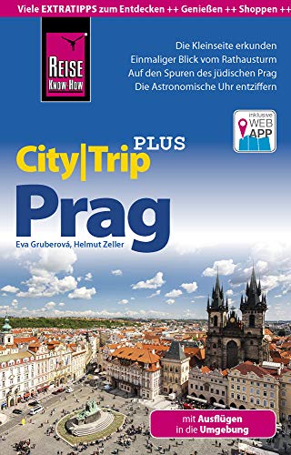 Reise Know-How CityTrip PLUS Prag mit Ausflügen in die Umgebung: Reiseführer mit Faltplan und kostenloser Web-App: mit Stadtplan und kostenloser Web-App