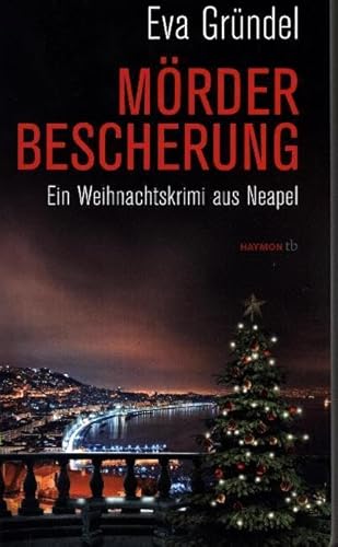 Mörderbescherung: Ein Weihnachtskrimi aus Neapel (HAYMON TASCHENBUCH) von Haymon Verlag