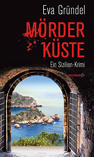 Mörderküste: Ein Sizilien-Krimi (HAYMON TASCHENBUCH) von Haymon Verlag
