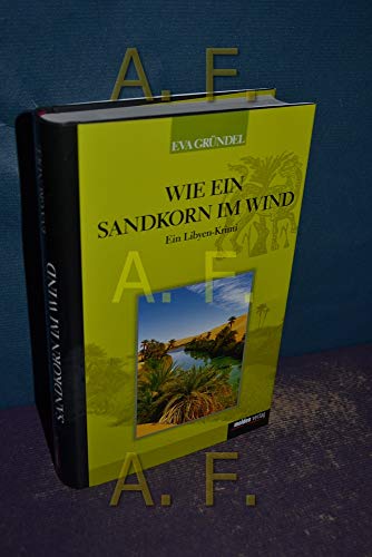 Wie ein Sandkorn im Wind - Ein Libyen-Krimi