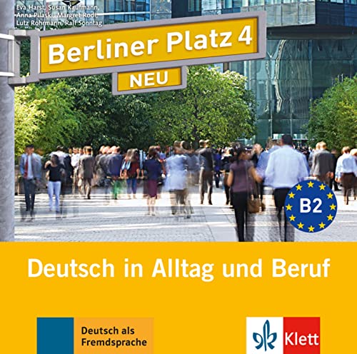 Berliner Platz 4 NEU: Deutsch in Alltag und Beruf. 2 Audio-CDs zum Lehrbuch (Berliner Platz NEU: Deutsch im Alltag) von Klett Sprachen GmbH