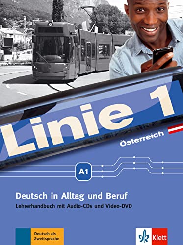 Linie 1 Österreich A1: Deutsch in Alltag und Beruf plus Werte- und Orientierungsmodule. Lehrerhandbuch mit Audio-CDs und Video-DVD (Linie 1 ... Beruf plus Werte- und Orientierungsmodule) von Klett
