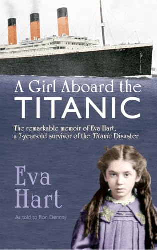 A Girl Aboard the Titanic: The Remarkable Memoir of Eva Hart, a 7-Year Old Survivor of the Titanic Disaster von Amberley Publishing