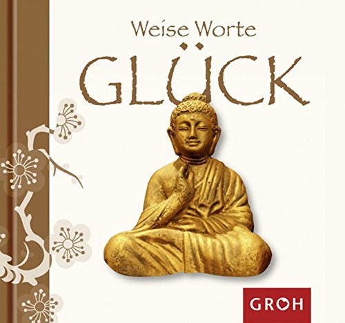 Weise Worte GLÜCK von Groh