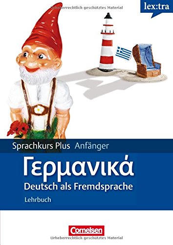 Lextra - Deutsch als Fremdsprache - Sprachkurs Plus: Anfänger: A1/A2 - Lehrbuch mit CDs und Audios online: Mit Begleitbuch: Ausgangssprache Griechisch: Niveau A2