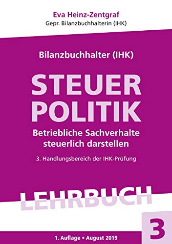 Steuerpolitik: Betriebliche Sachverhalte steuerlich darstellen (Bilanzbuchhalter: Lehrbuch) von Books on Demand