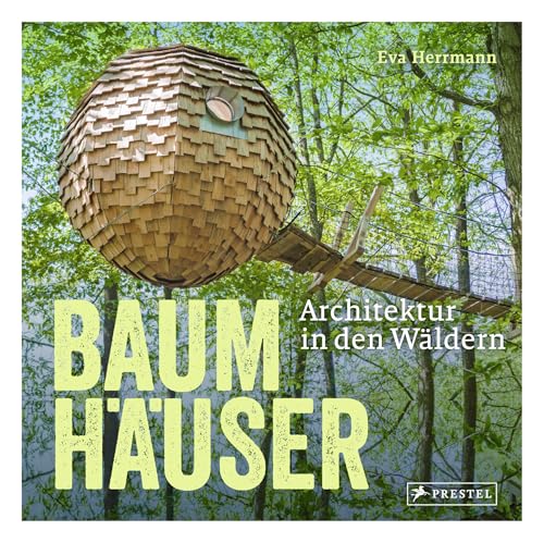 Baumhäuser: Architektur in den Wäldern