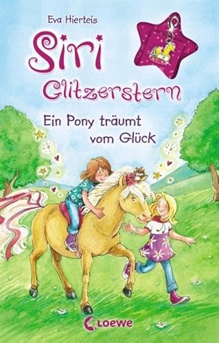 Siri Glitzerstern (Band 6) – Ein Pony träumt vom Glück