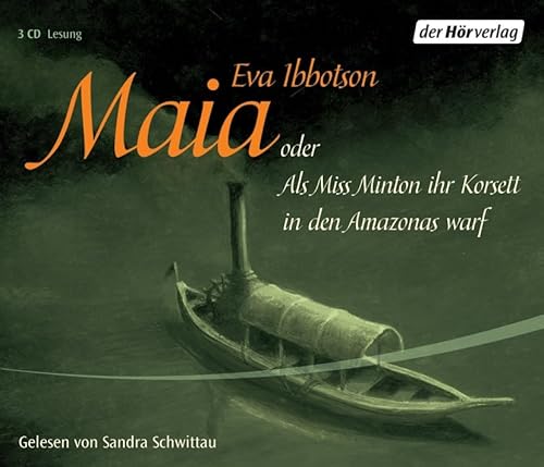 Maia oder Als Miss Minton ihr Korsett in den Amazonas warf