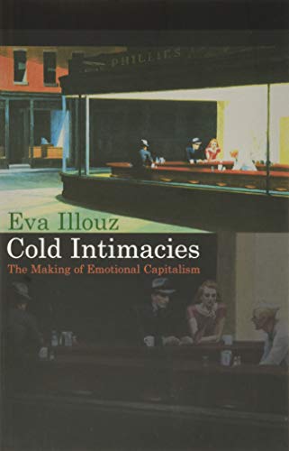 Cold Intimacies: The Making of Emotional Capitalism von Polity Press