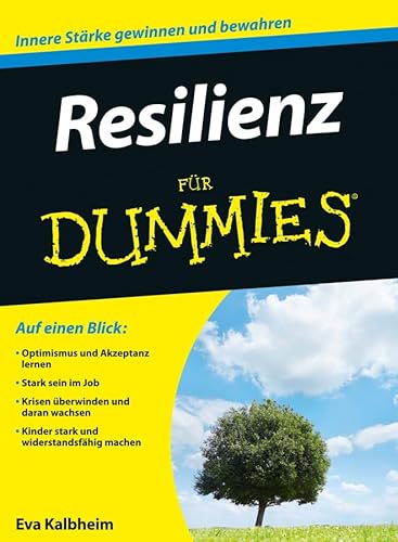 Resilienz für Dummies: Innere Stärke gewinnen und bewahren Resilienz für Dummies: Innere Stärke gewinnen und bewahren