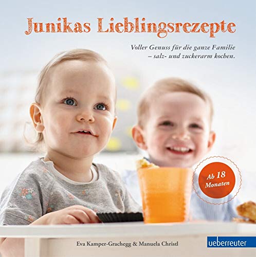 Junikas Lieblingsrezepte - Voller Genuss für die ganze Familie - salz- und zuckerarm kochen von Carl Ueberreuter Verlag