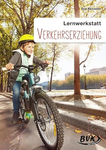 Lernwerkstatt, Verkehrserziehung: 23 Lernaufgaben zur Verkehrserziehung in den Klassen 3-6. Kopiervorlagen