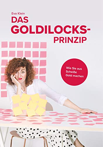 Das Goldilocks-Prinzip: Wie Sie aus Scheiße Gold machen