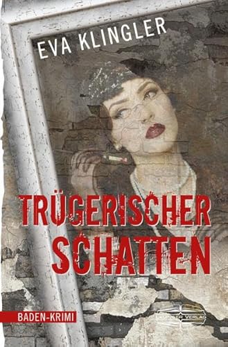 Trügerischer Schatten: Baden-Krimi (Maren Mainhardt ermittelt / Badische Krimis von Eva Klingler)
