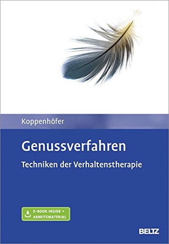 Genussverfahren: Techniken der Verhaltenstherapie. Mit E-Book inside und Arbeitsmaterial von Psychologie Verlagsunion
