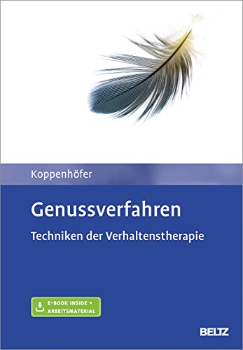 Genussverfahren: Techniken der Verhaltenstherapie. Mit E-Book inside und Arbeitsmaterial von Beltz