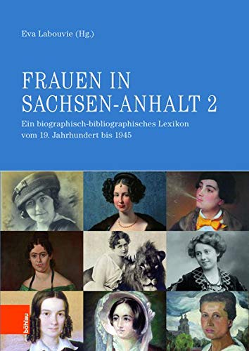Frauen in Sachsen-Anhalt 2: Ein biographisch-bibliographisches Lexikon vom 19. Jahrhundert bis 1945