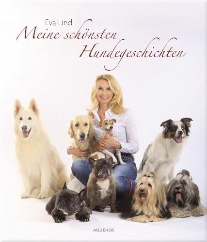 Meine schönsten Hundegeschichten von Aquensis Verlag