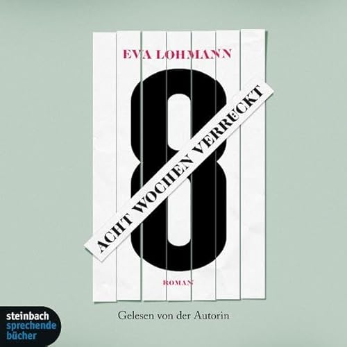 Acht Wochen verrückt: Leicht gekürzte Autorenlesung