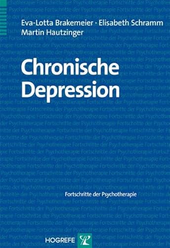 Chronische Depression (Fortschritte der Psychotherapie) von Hogrefe Verlag GmbH + Co.